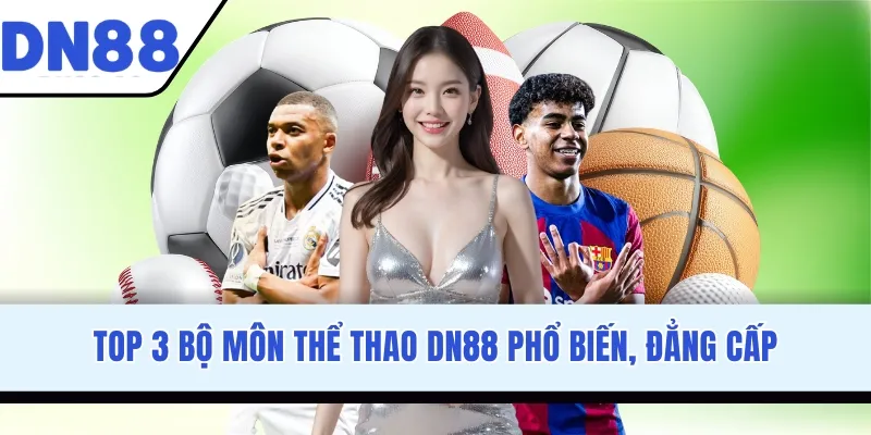 Top 3 bộ môn thể thao DN88 phổ biến, đẳng cấp